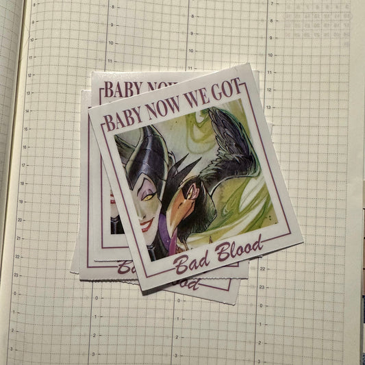 Baby we got bad blood