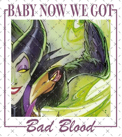 Baby we got bad blood